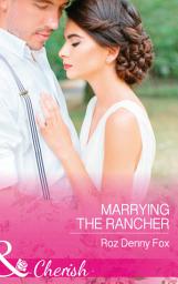 Icon image Marrying The Rancher (Home on the Ranch: Arizona, Book 1) (Mills & Boon Cherish)