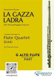 Icon image G Alto Flute part of "La Gazza Ladra" overture for Flute Quartet: intermediate/advanced level