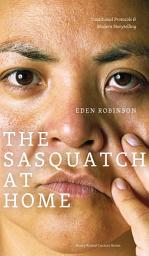 Icon image The Sasquatch at Home: Traditional Protocols & Modern Storytelling