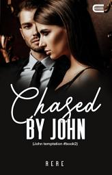 Icon image Chased by John (John Temptation #book 2): Eternity Publishing