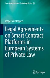 Icon image Legal Agreements on Smart Contract Platforms in European Systems of Private Law