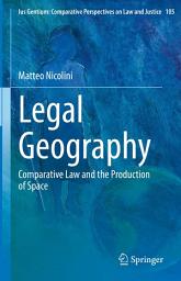 Icon image Legal Geography: Comparative Law and the Production of Space