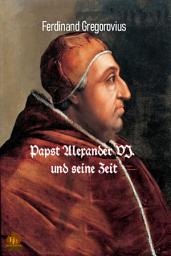 Icon image Papst Alexander VI. und seine Zeit