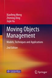 Icon image Moving Objects Management: Models, Techniques and Applications, Edition 2