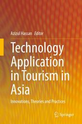 Icon image Technology Application in Tourism in Asia: Innovations, Theories and Practices