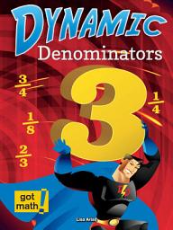 Icon image Dynamic Denominators: Compare, Add, and Subtract