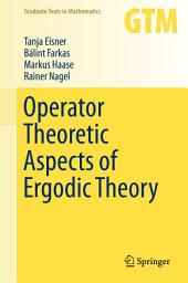 Icon image Operator Theoretic Aspects of Ergodic Theory