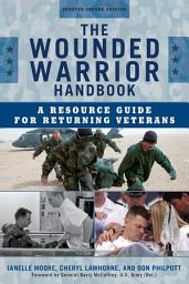 Icon image The Wounded Warrior Handbook: A Resource Guide for Returning Veterans, Edition 2