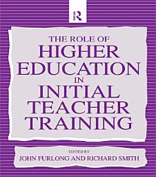 Icon image The Role of Higher Education in Initial Teacher Training