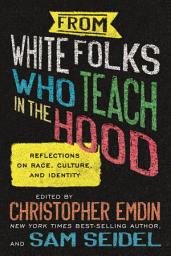 Icon image From White Folks Who Teach in the Hood: Reflections on Race, Culture, and Identity