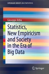 Icon image Statistics, New Empiricism and Society in the Era of Big Data