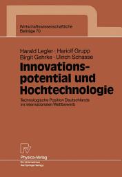 Icon image Innovationspotential und Hochtechnologie: Technologische Position Deutschlands im internationalen Wettbewerb