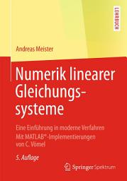 Icon image Numerik linearer Gleichungssysteme: Eine Einführung in moderne Verfahren. Mit MATLAB®-Implementierungen von C. Vömel, Ausgabe 5