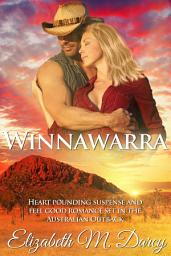 Icon image Winnawarra: Heart pounding suspense and feel good romance set in the Australian Outback.