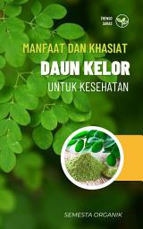 Icon image Manfaat dan Khasiat Daun Kelor untuk Kesehatan