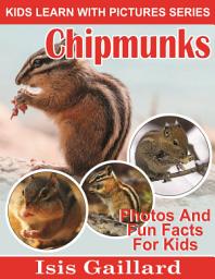 Icon image Chipmunks Photos and Fun Facts for Kids: Amazing Animal Pictures in Nature