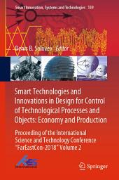 Icon image Smart Technologies and Innovations in Design for Control of Technological Processes and Objects: Economy and Production: Proceeding of the International Science and Technology Conference "FarEastСon-2018" Volume 2