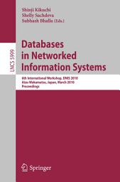 Icon image Databases in Networked Information Systems: 6th International Workshop, DNIS 2010, Aizu-Wakamatsu, Japan, March 29-31, 2010, Proceedings