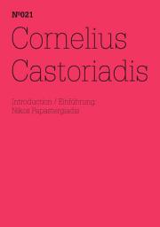 Icon image Cornelius Castoriadis: (dOCUMENTA (13): 100 Notes - 100 Thoughts, 100 Notizen - 100 Gedanken # 021)