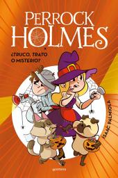 Icon image Perrock Holmes - ¿Truco, trato o misterio? (Edición especial)