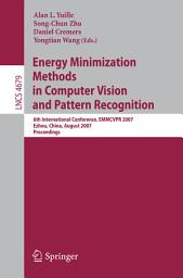 Icon image Energy Minimization Methods in Computer Vision and Pattern Recognition: 6th International Conference, EMMCVPR 2007, Ezhou, China, August 27-29, 2007, Proceedings