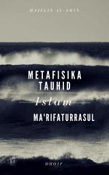 Icon image Metafisika Tauhid Islam Ma'rifaturrasul