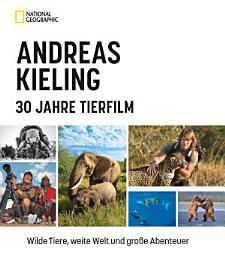 Icon image Andreas Kieling – 30 Jahre Tierfilm: Wilde Tiere, weite Welt und große Abenteuer