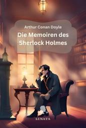 Icon image Die Memoiren des Sherlock Holmes: Erzählungen, Ausgabe 4