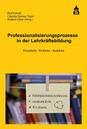 Icon image Professionalisierungsprozesse in der Lehrkräftebildung: Rückblicke - Einblick - Ausblicke