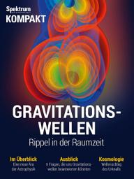 Icon image Spektrum Kompakt - Gravitationswellen: Rippel in der Raumzeit