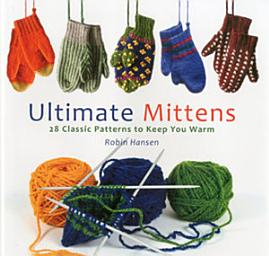 Icon image Ultimate Mittens: 28 Classic Patterns to Keep You Warm