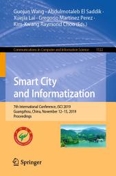 Icon image Smart City and Informatization: 7th International Conference, iSCI 2019, Guangzhou, China, November 12–15, 2019, Proceedings