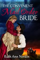 Icon image The Convenient Mail Order Bride: A Historical Western Native American Hero Romance