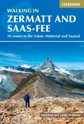 Icon image Walking in Zermatt and Saas-Fee: 50 routes in the Valais: Mattertal and Saastal