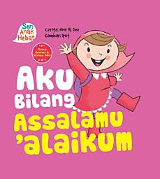 Icon image Aku Bilang Assalamualaikum: Seri Anak Hebat