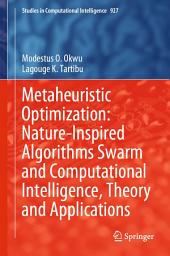 Icon image Metaheuristic Optimization: Nature-Inspired Algorithms Swarm and Computational Intelligence, Theory and Applications