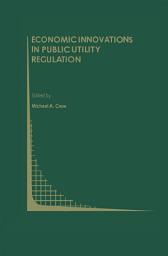 Icon image Economic Innovations in Public Utility Regulation