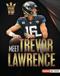 Icon image Meet Trevor Lawrence: Jacksonville Jaguars Superstar