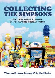 Icon image Collecting The Simpsons: The Merchandise and Legacy of our Favorite Nuclear Family