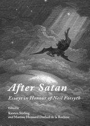 Icon image After Satan: Essays in Honour of Neil Forsyth