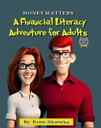 Icon image Money Matters: A Financial Literacy Adventure for Adults