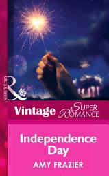 Icon image Independence Day (Mills & Boon Vintage Superromance)