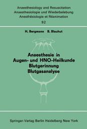 Icon image Anaesthesie in Augen- und HNO-Heilkunde Blutgerinnung Blutgasanalyse: Beiträge und Diskussionen ... der 13. Gemeinsamen Tagung der Deutschen, Schweizerischen und Österreichischen Gesellschaften für Anaesthesiologie und Reanimation vom 5.- 8. September 1973 in Linz. Teil 3