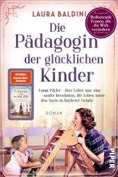 Icon image Die Pädagogin der glücklichen Kinder: Emmi Pikler – Ihre Lehre war eine sanfte Revolution, ihr Leben unter den Nazis in höchster Gefahr