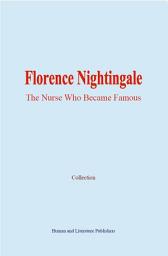 Icon image Florence Nightingale: the Nurse Who Became Famous