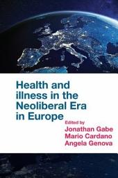 Icon image Health and Illness in the Neoliberal Era in Europe