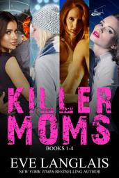 Icon image Killer Moms: Books One to Four