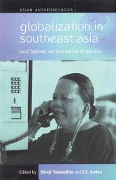 Icon image Globalization in Southeast Asia: Local, National, and Transnational Perspectives