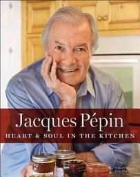 Icon image Jacques Pépin Heart & Soul In The Kitchen