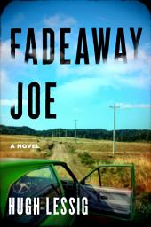 Icon image Fadeaway Joe: A Novel